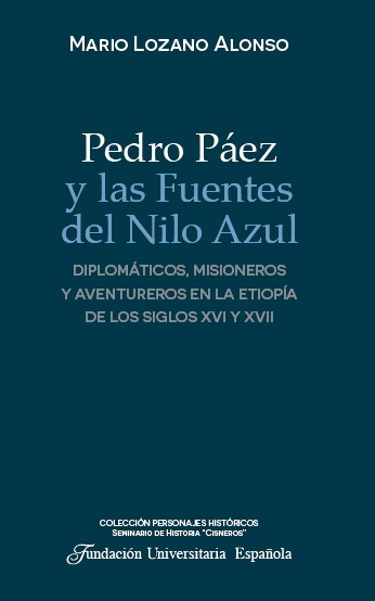 Publicado el libro «Pedro Páez y las Fuentes del Nilo Azul».  por  Mario Lozano Alonso