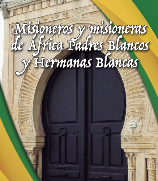 La odisea misionera vivida de los Padres Blancos y las Hermanas Blancas en África : 150 años